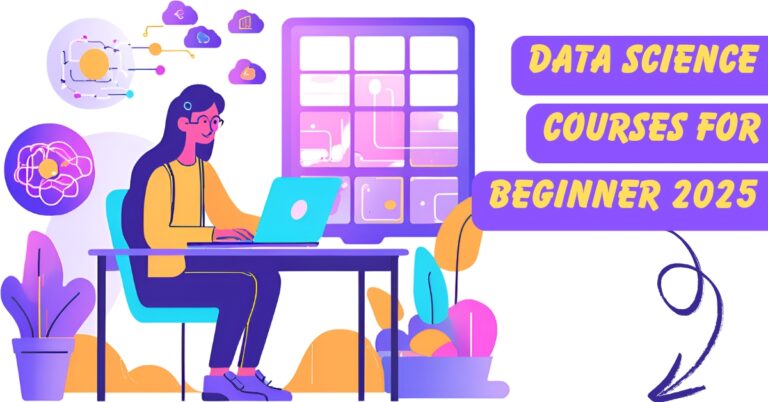 Data Science Courses for Beginners 2025